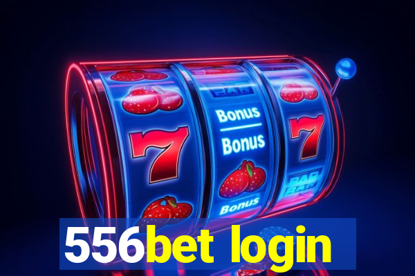 556bet login